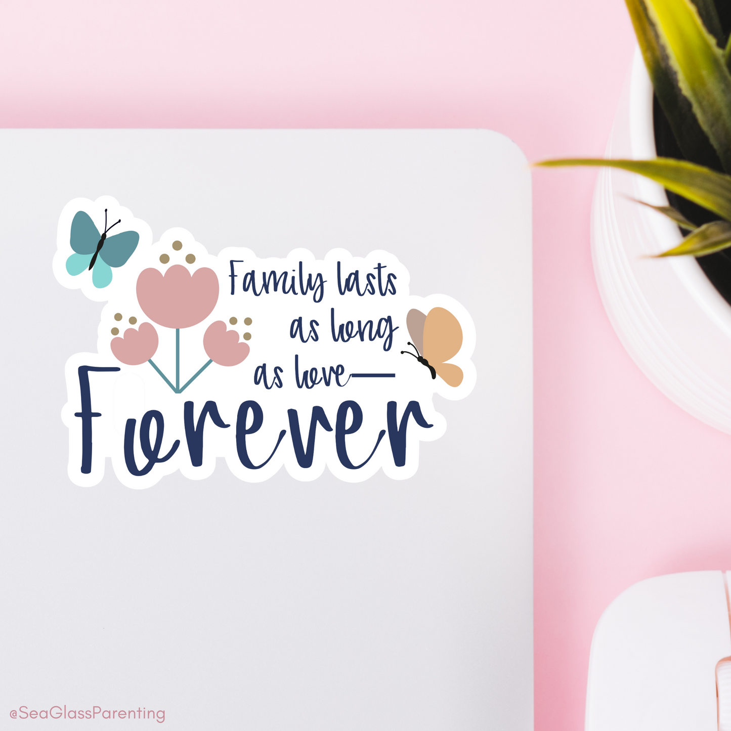 Family lasts as long as love—Forever...Baby Loss Awareness & Remembrance (vinyl sticker)