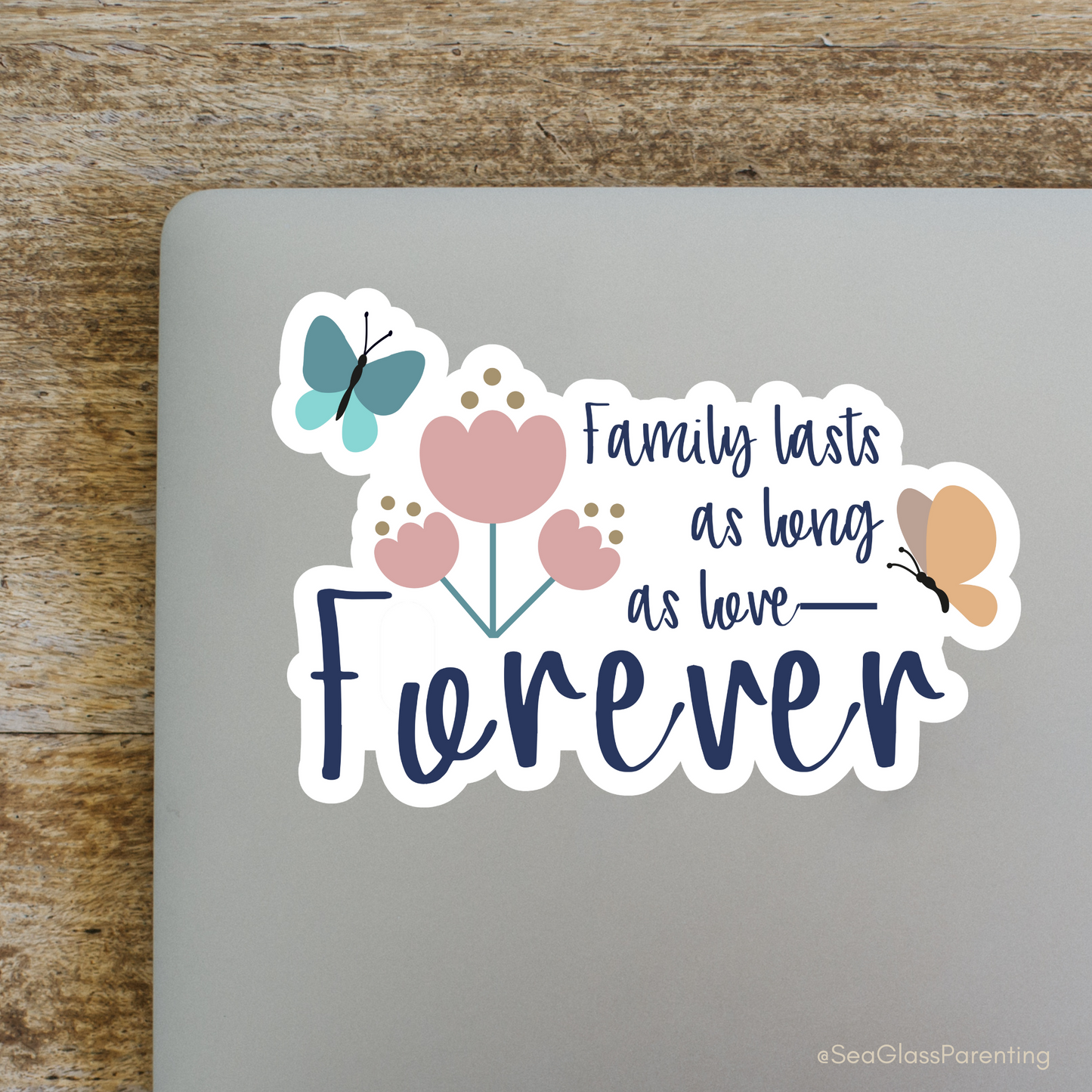 Family lasts as long as love—Forever...Baby Loss Awareness & Remembrance (vinyl sticker)