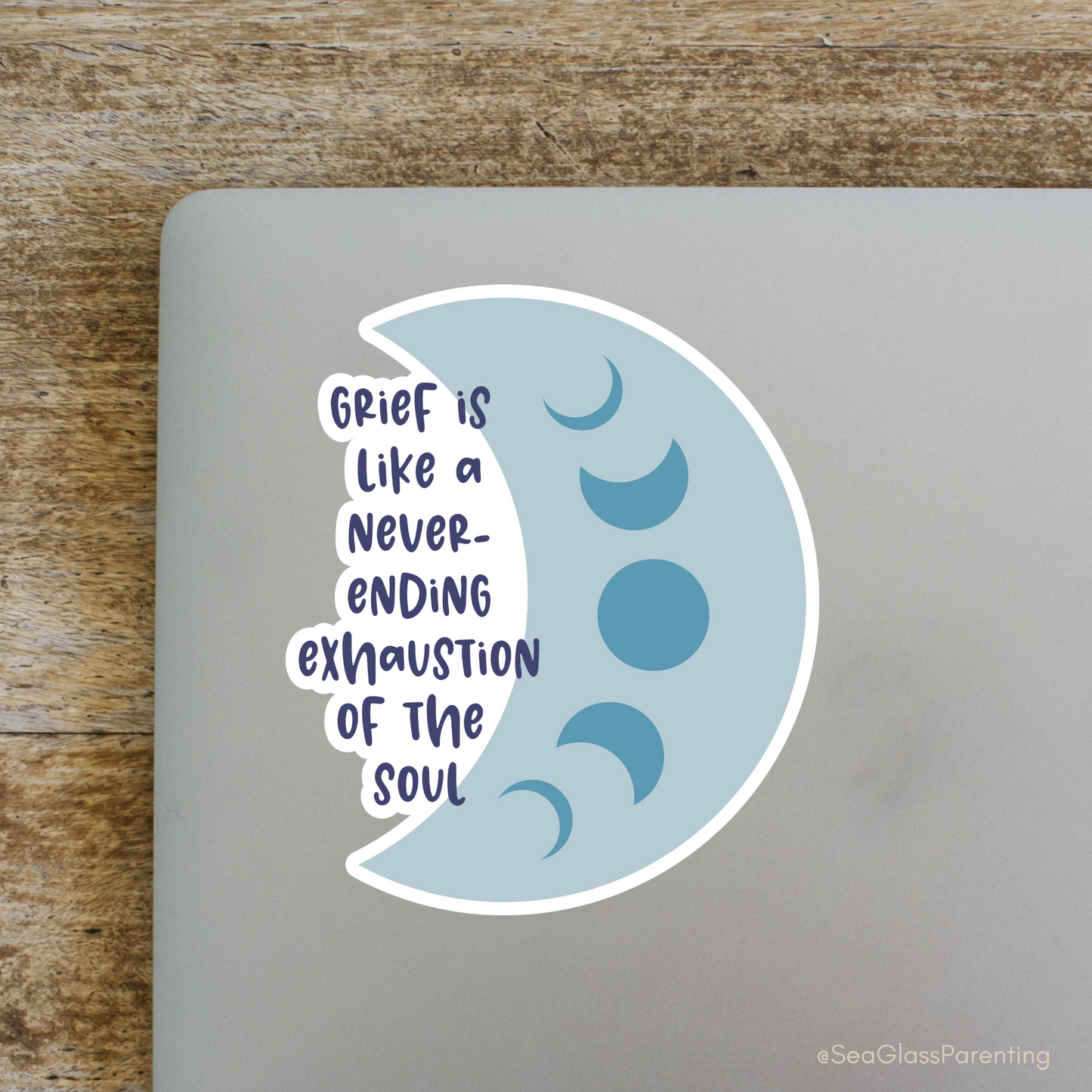 Grief is like a Never-Ending Exhaustion of the Soul—Baby Loss Remembrance (vinyl sticker)