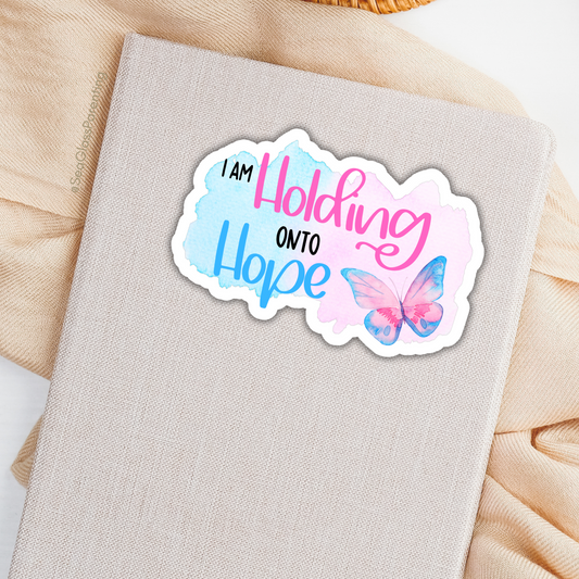 I am Holding onto Hope with Butterfly—Life after Pregnancy Loss (vinyl sticker)