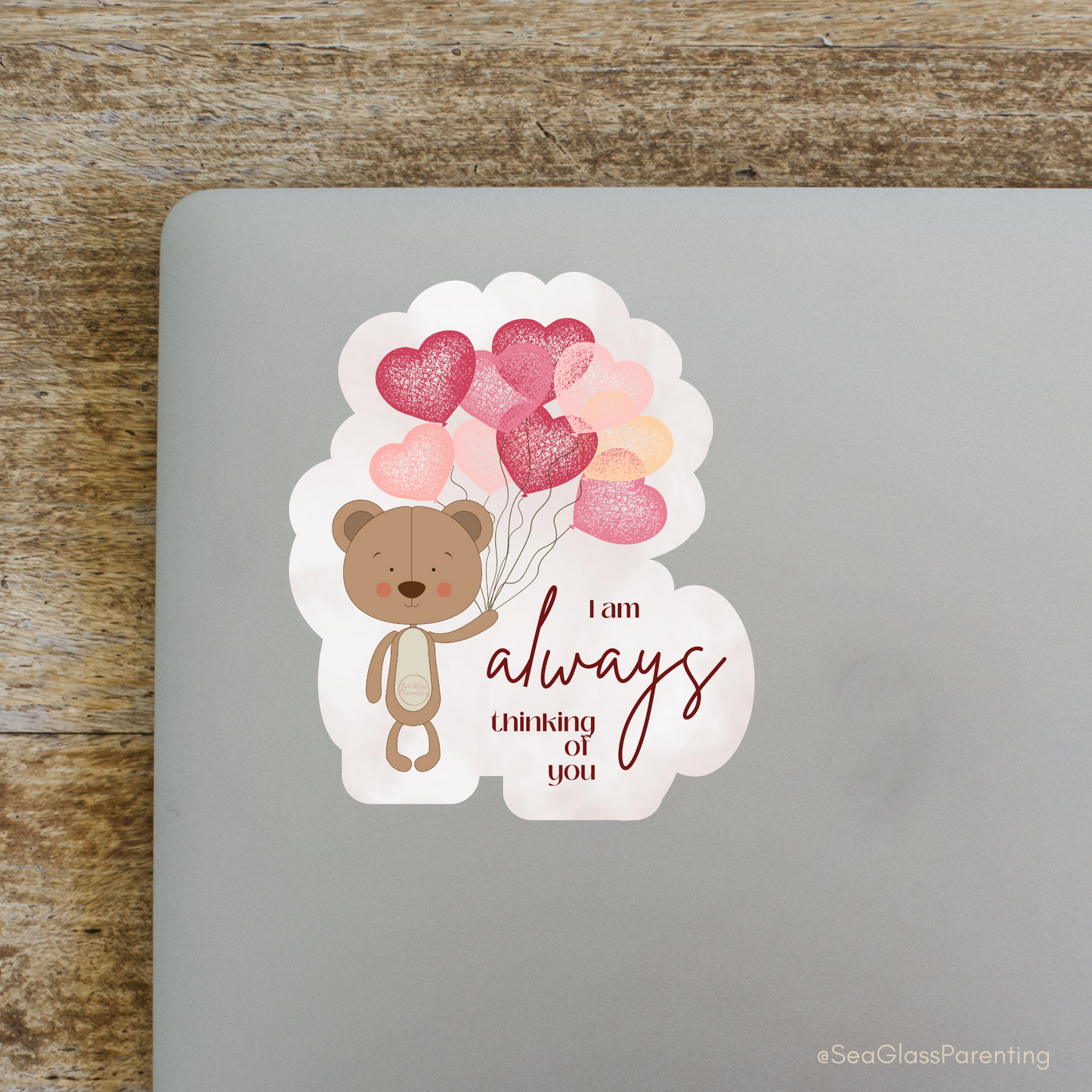 I am ALWAYS thinking of you—Baby Loss Remembrance bear with heart balloons (vinyl sticker)