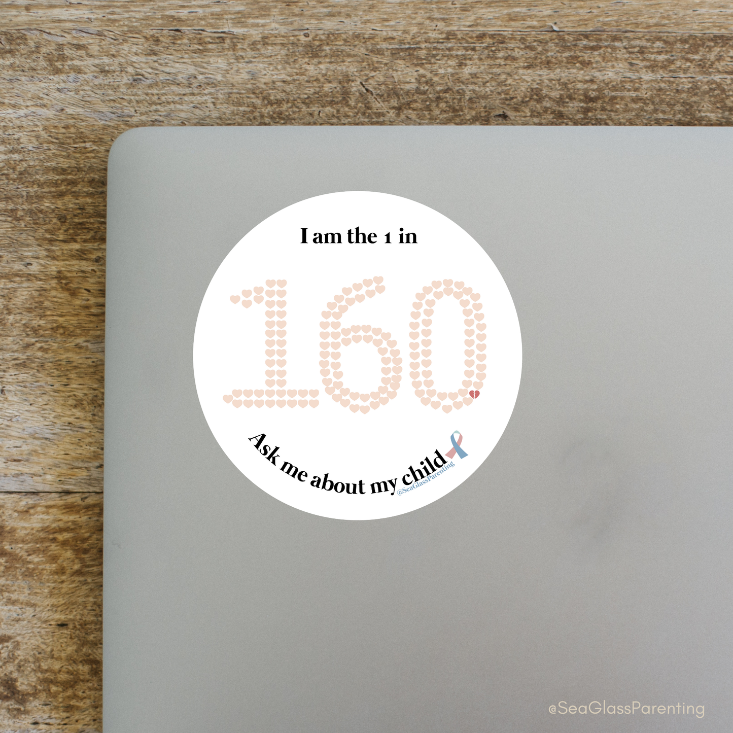 I am the 1 in 160. Ask me about my child—Stillbirth Awareness (vinyl sticker)