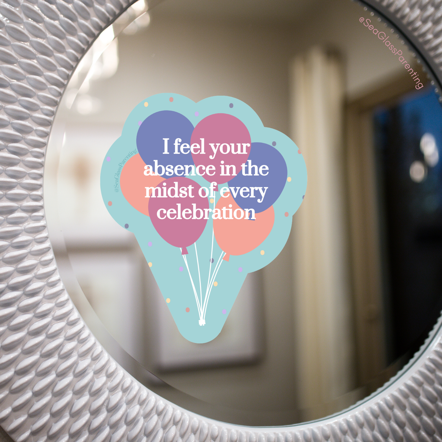 I feel your absence in the midst of every celebration—Baby Loss Awareness & Remembrance (vinyl sticker)