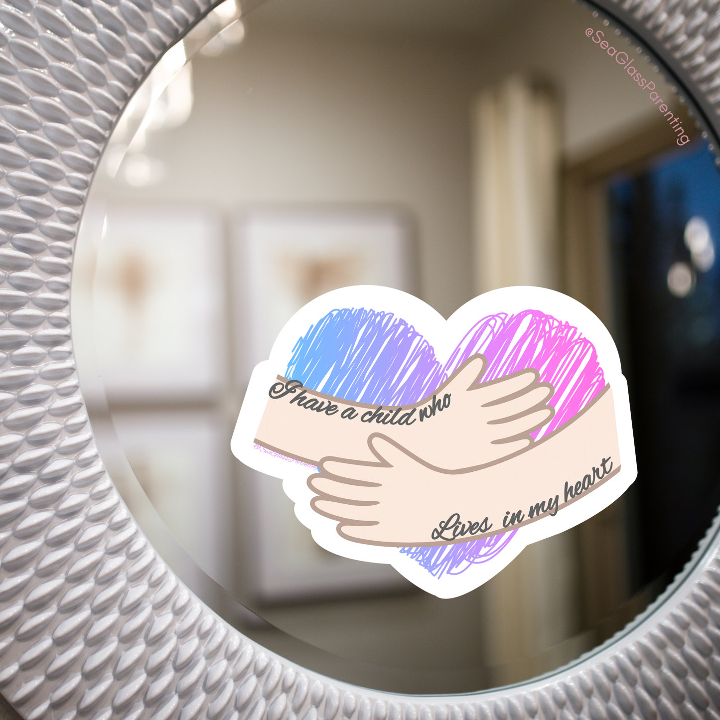 I have a child who lives in my heart—Baby Loss Remembrance (vinyl sticker)