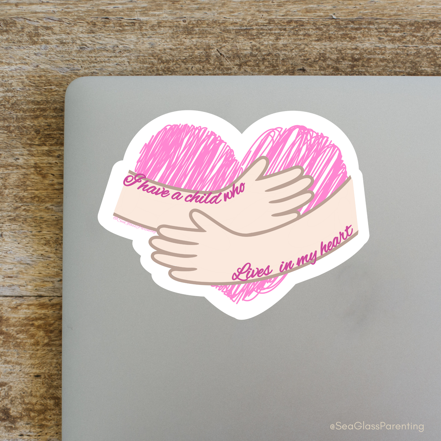 I have a child who lives in my heart—Baby Loss Remembrance (vinyl sticker)