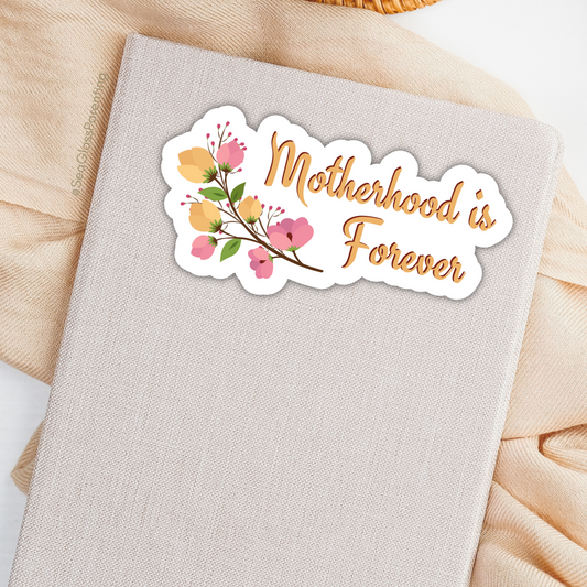 Motherhood is Forever—Bereaved Parenting (vinyl sticker)