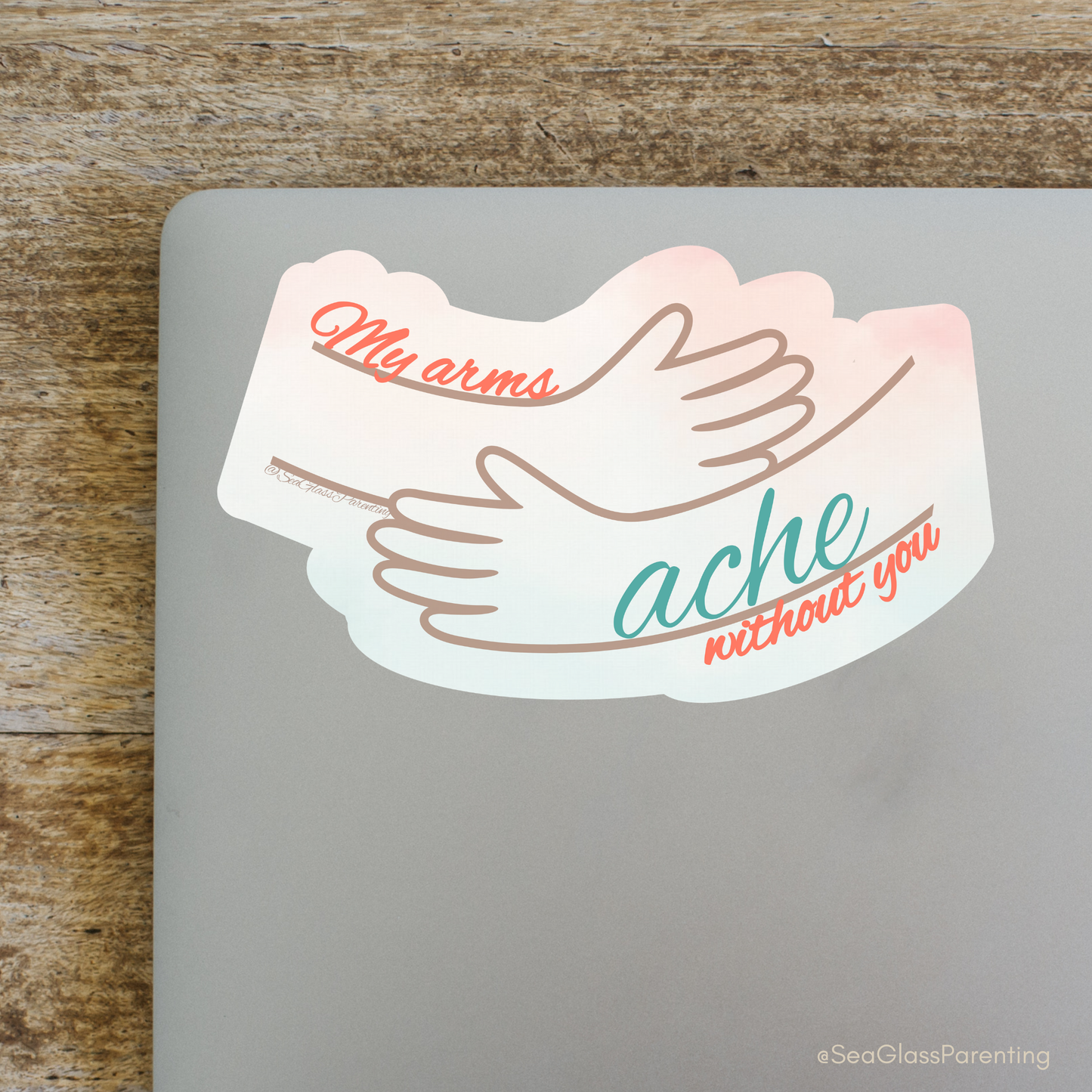 My arms ache without you—Baby Loss Remembrance (vinyl sticker)