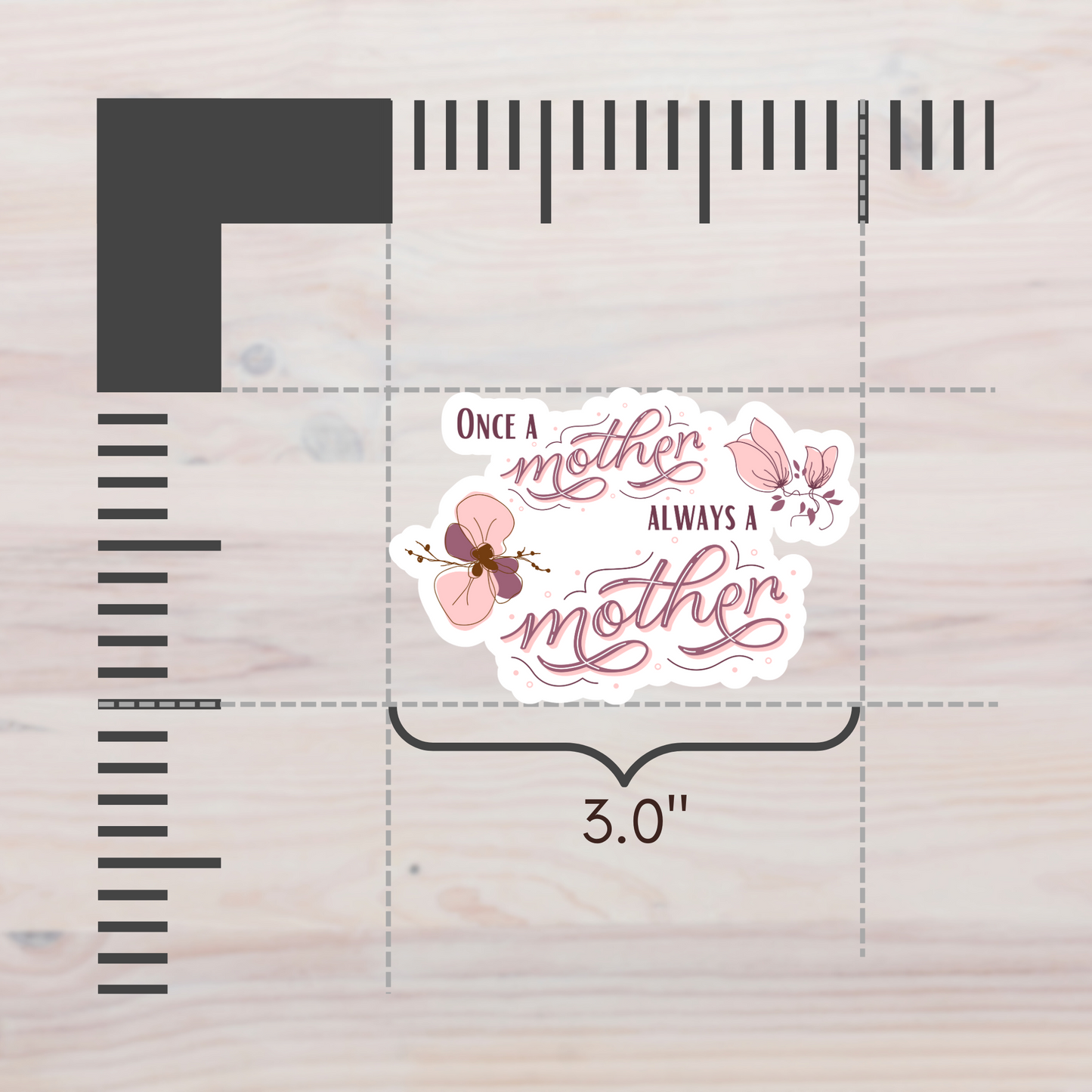 Once a Mother, Always a Mother with Pink flowers—Baby Loss Awareness & Remembrance (vinyl sticker)