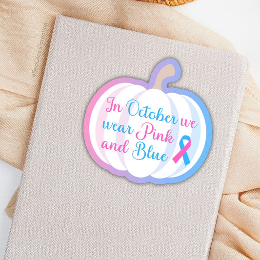 White Pumpkin In October we wear Pink and Blue—Baby Loss Awareness (vinyl sticker)