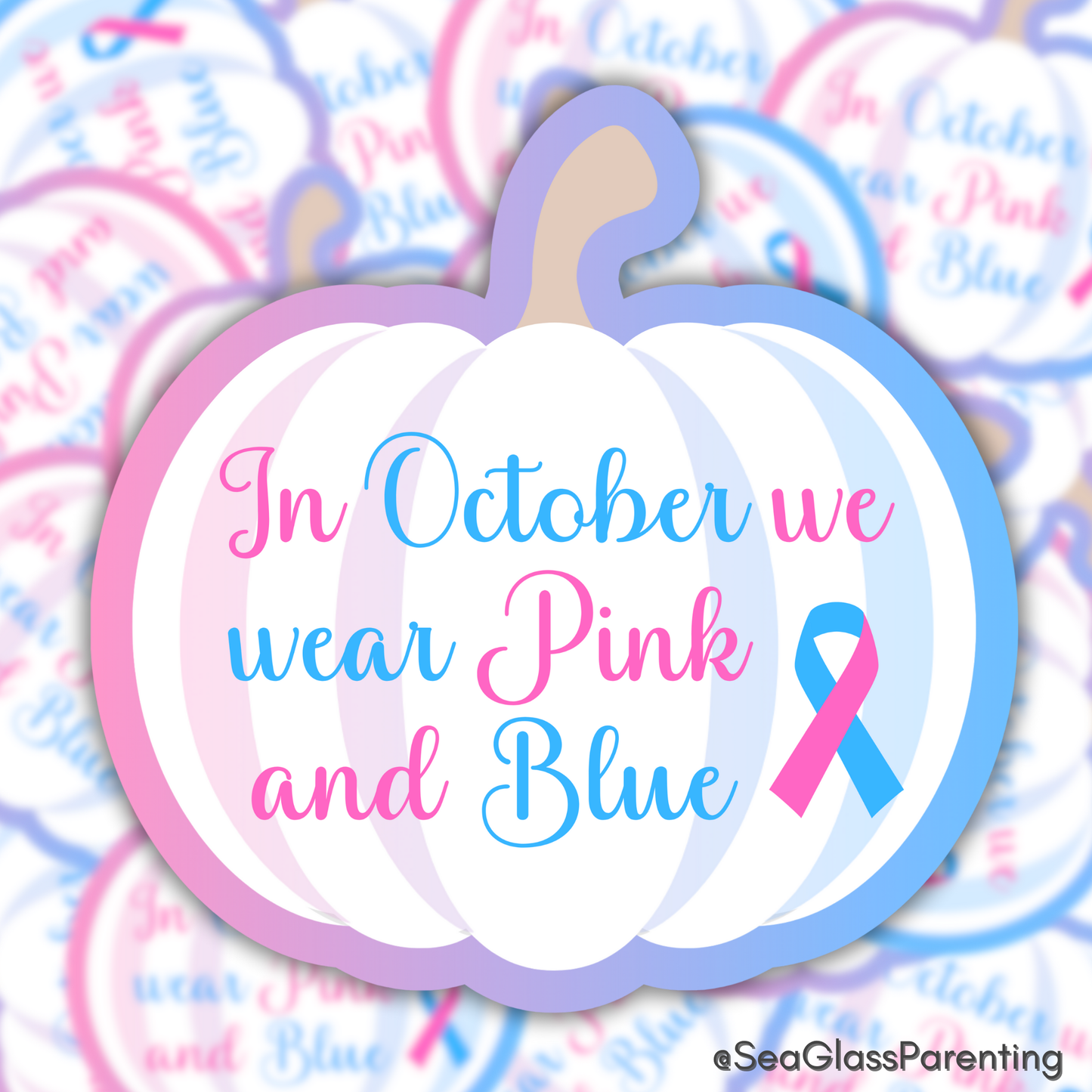 White Pumpkin In October we wear Pink and Blue—Baby Loss Awareness (vinyl sticker)