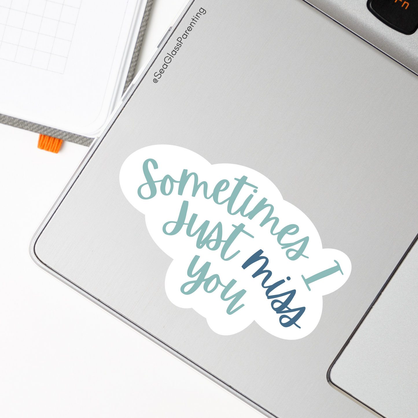 Sometimes I just *miss* you—Baby Loss Remembrance (vinyl sticker)