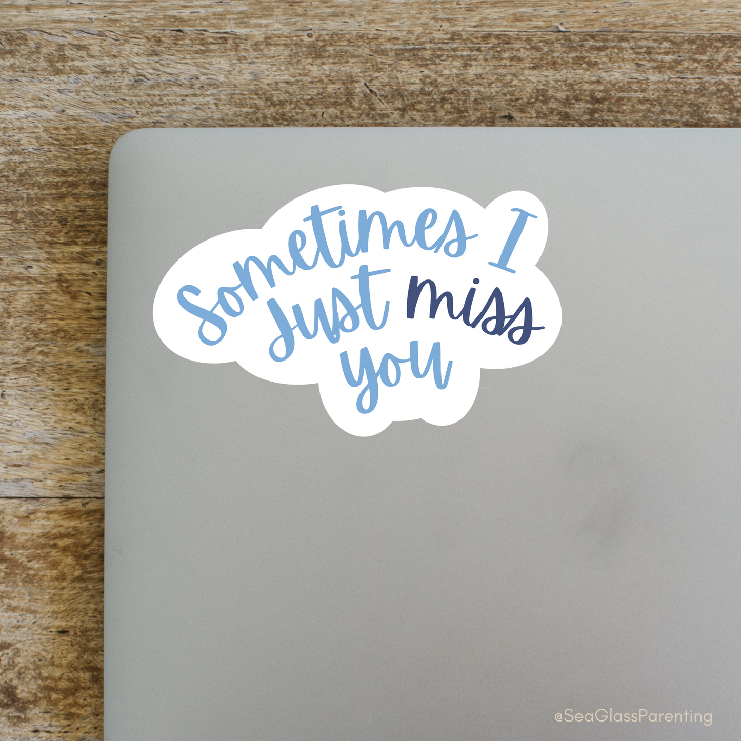 Sometimes I just *miss* you—Baby Loss Remembrance (vinyl sticker)