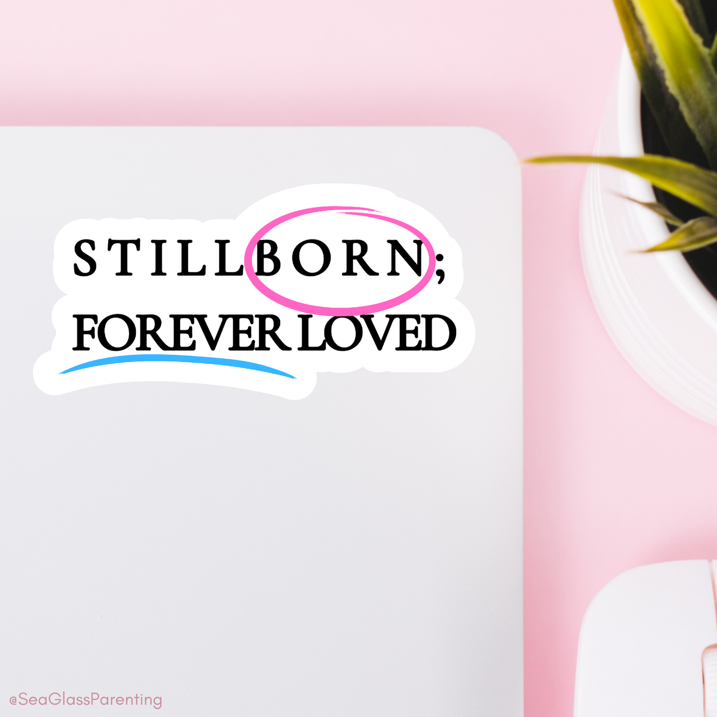 Stillborn; Forever Loved Word Art—Baby Loss Awareness & Remembrance pink blue (vinyl sticker)