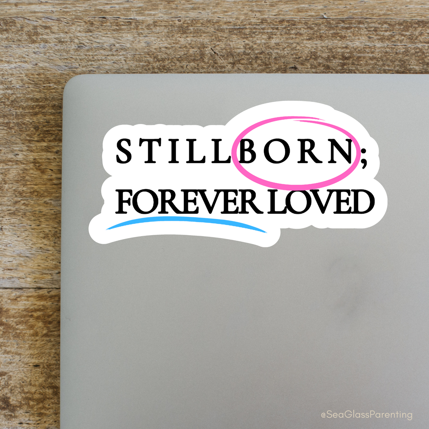 Stillborn; Forever Loved Word Art—Baby Loss Awareness & Remembrance pink blue (vinyl sticker)