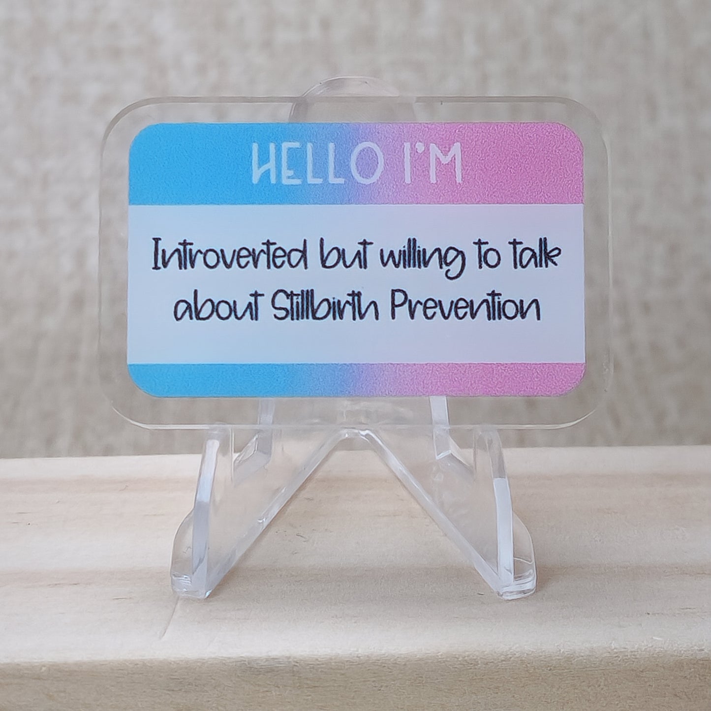 Hello I'm Introverted but willing to talk about stillbirth prevention—Baby Loss Awareness and Remembrance (acrylic pin)