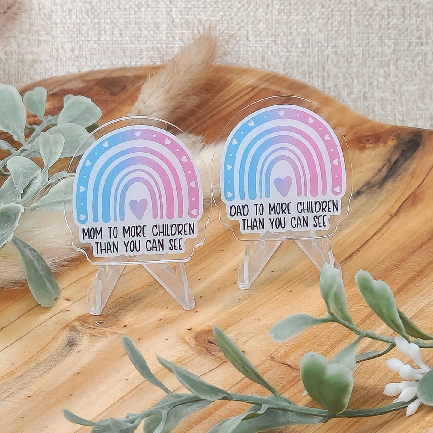 Mom/Dad to more children than you can see—Baby Loss Awareness and Remembrance (acrylic pin)