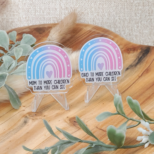 Mom/Dad to more children than you can see—Baby Loss Awareness and Remembrance (acrylic pin)