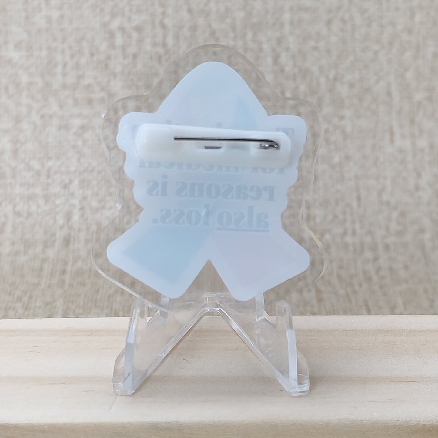 Termination for Medical Reasons is ALSO Loss—Baby Loss Awareness & Remembrance (acrylic pin)